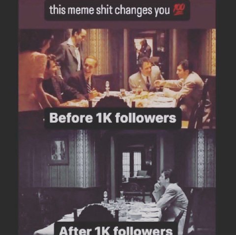 this meme shit changes you Before followers After followers 4