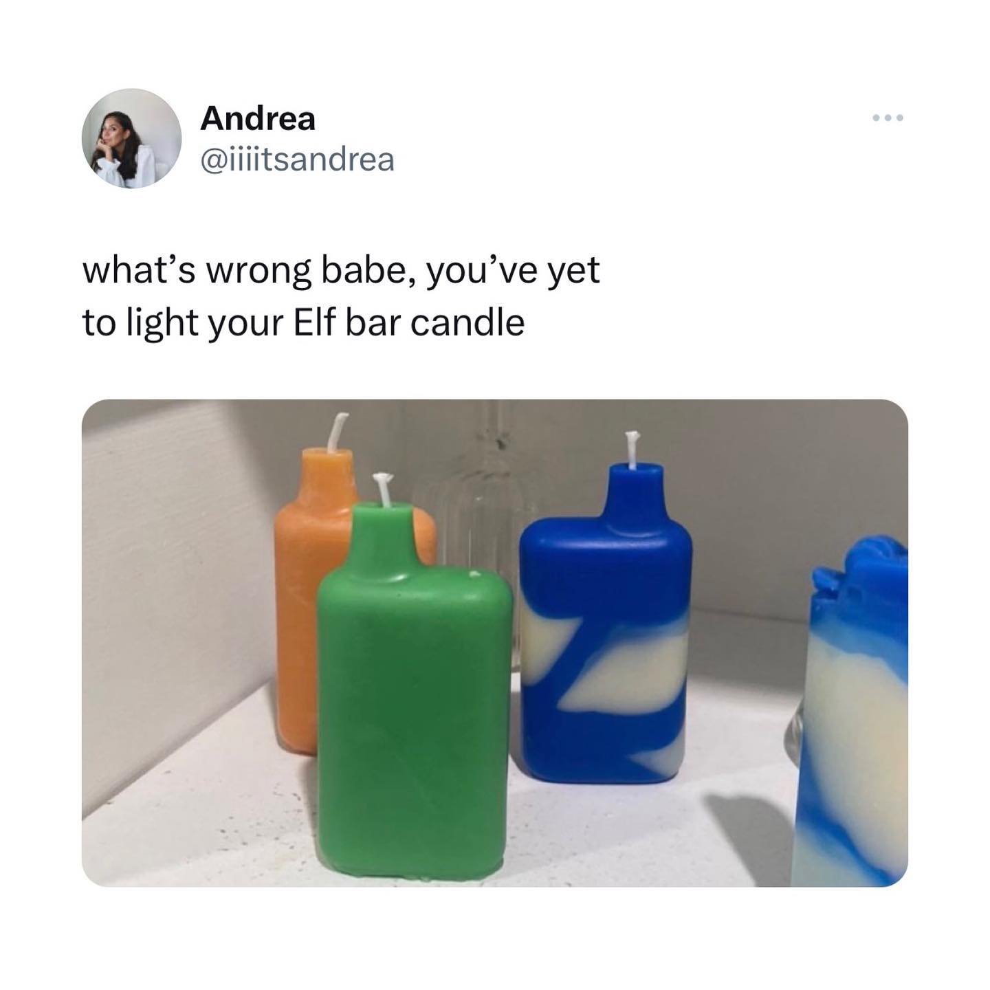 Апагеа a what’s wrong babe, you’ve yet to light your Elf bar candle