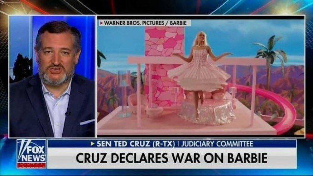 a WARNER BROS. PICTURES BARBIE SEN TED CRUZ (R-TX) JUDICIARY COMMITTEE CRUZ DECLARES WAR ON BARBIE