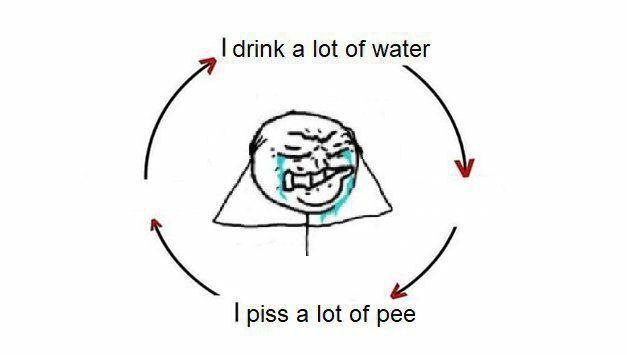 drink a lot of water piss a lot of pee