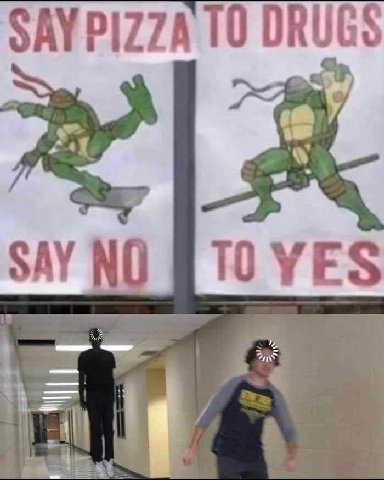 SAY PIZZA ТО DRUGS a слу №О YES