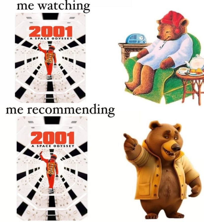 me watching 2001 SPACE ODYSSEY И я Я me recommending 2001 SPACE ODYSSEY
