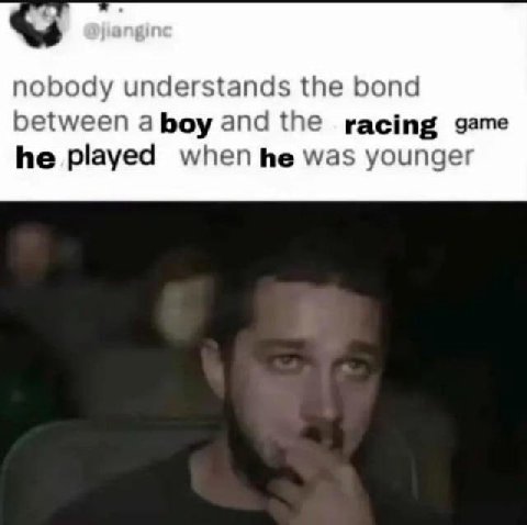 nobody understands the bond between aboy and the racing game he played when he was younger
