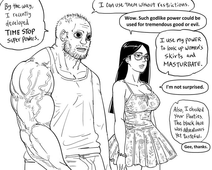 the way, Con Without Wow. Such godlike power could be used for tremendous good or evil. TIME Super Powers. use my $2 To look up women's Skirts and MASTURBATE. 4/ Also, checked Я 4 black lace