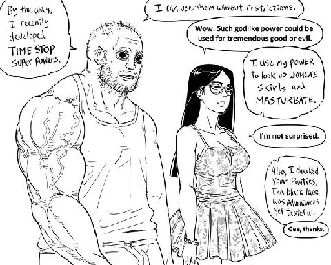 the way, Con Without Wow. Such godlike power could be used for tremendous good or evil. TIME Super Powers. use my $2 To look up women's Skirts and MASTURBATE. 4/ Also, checked Я 4 black lace