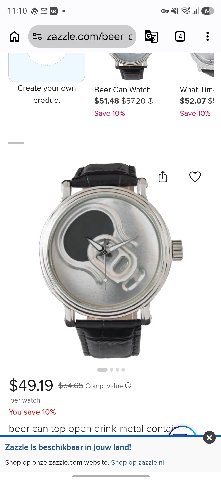 11:10 %5 с Create your own Beer Can Watch What Tim. product $51.48 $5720 $52.07 Save 10% Save 10% i= $491 9 $54-65 Comp. value per watch You save 10% beer can top open drink metal conta Zazzle is besc