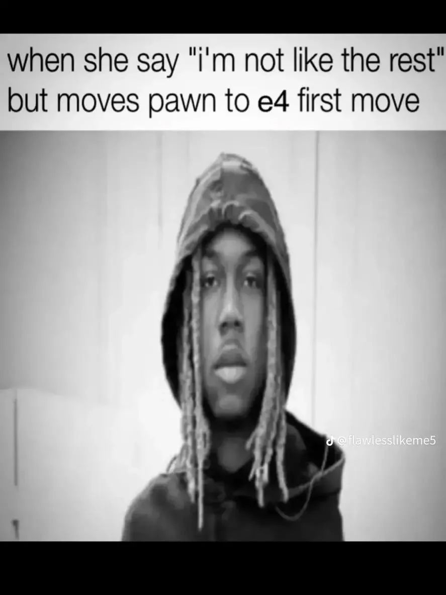when she say not like the rest” but moves pawn to first move