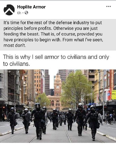 Hoplite Armor coo It’s time for the rest of the defense industry to put principles before profits. Otherwise you are just feeding the beast. That is, of course, provided you have principles to begin w