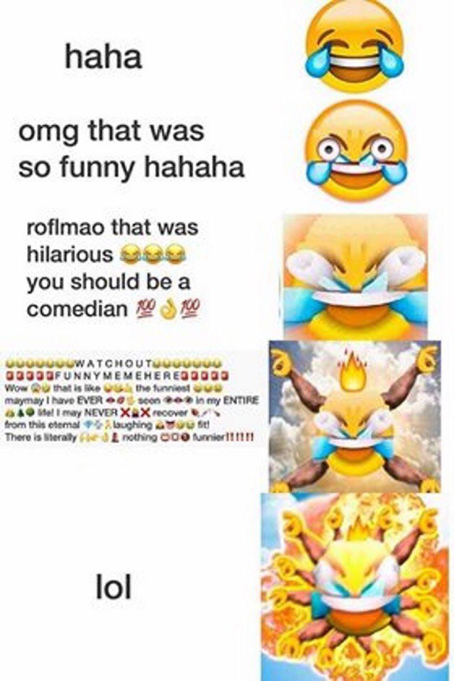 папа omg that was so funny hahaha у гоЯтао that was hilarious you should be a comedian trom this etemal laughing There is nothing lol 5