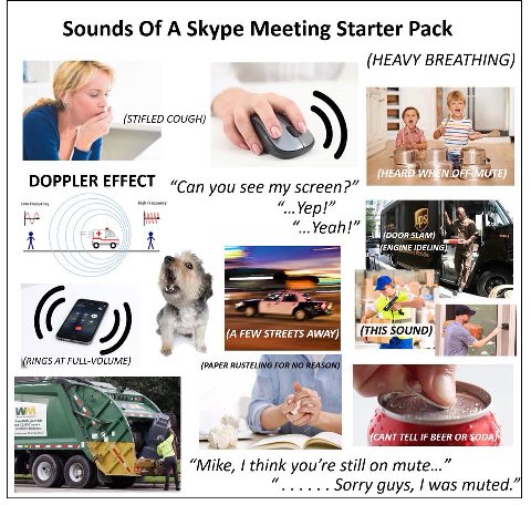 Sounds Of A Skype Meeting Starter Pack (HEAVY BREATHING) I DOPPLER EFFECT “Can you see my screen: Yep!” (роов (ENGINE 4% (A FEW STREETS AWAY) fee (RINGS AT FULL-VOLUME) (PAPER RUSTELII (CANT TELL IF B