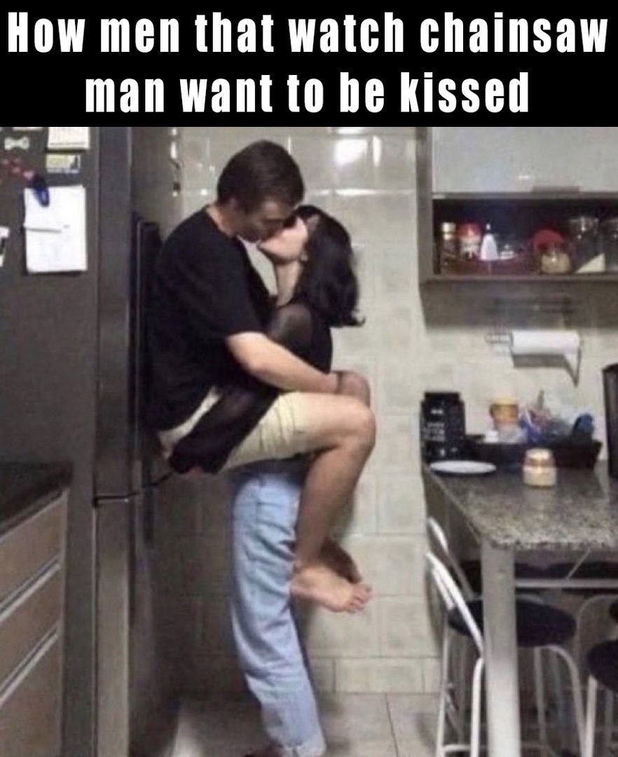 Ном men that watch chainsaw man want to be kissed