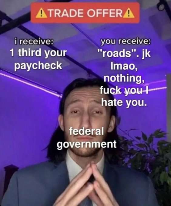 АТРАОЕ OFFER А, you receive: 1 third your “roads”. paycheck Imao, nothing, fuck hate you. federal government