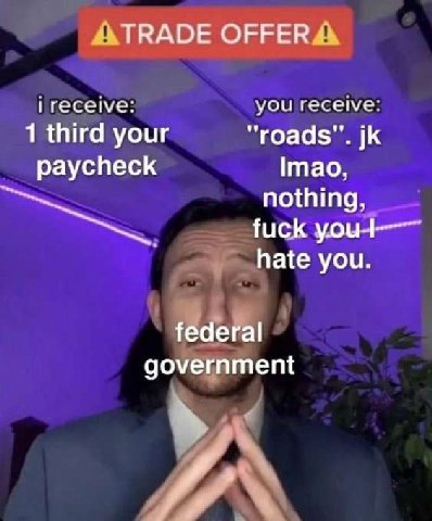 АТРАОЕ OFFER А, you receive: 1 third your “roads”. paycheck Imao, nothing, fuck hate you. federal government