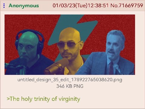 Anonymous 01/03/23(Tue)12:38:51 No.71669759 346 PNG >The holy trinity of virginity