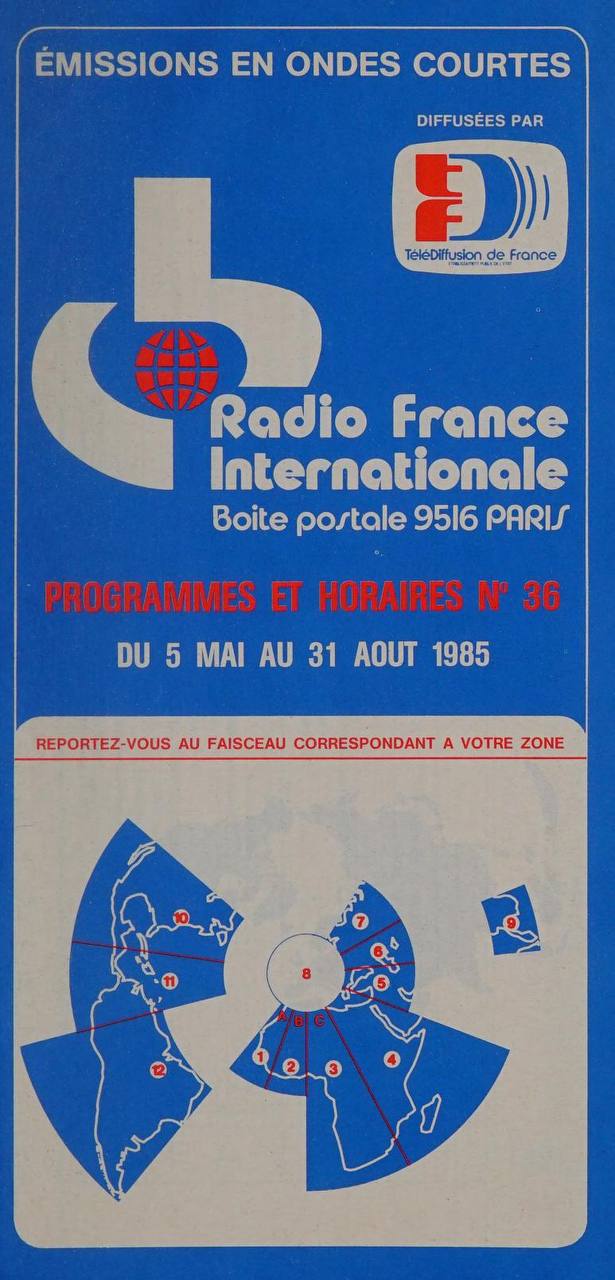 EMISSIONS ONDES COURTES DIFFUSEES PAR TeleDiffusion France Radio France internationale Boite postale 9516 PARIS 5 MAI 31 AOUT 1985 REPORTEZ-VOUS FAISCEAU CORRESPONDANT A VOTRE ZONE