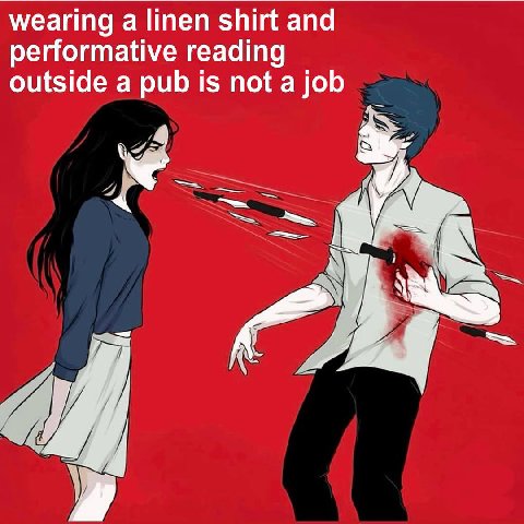 wearing a linen shirt and performative reading outside a pub is not a job