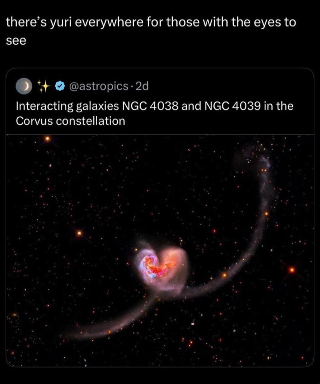 there’s yuri everywhere for those with the eyes to see Interacting galaxies NGC 4038 and NGC 4039 in the Corvus constellation