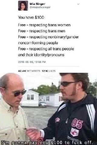 Mia Singer @miajoellesinger You have $100: Free respecting trans women Free respecting trans men Free respecting nonbinary/gender noncomforming people Free respecting all trans people and their identi