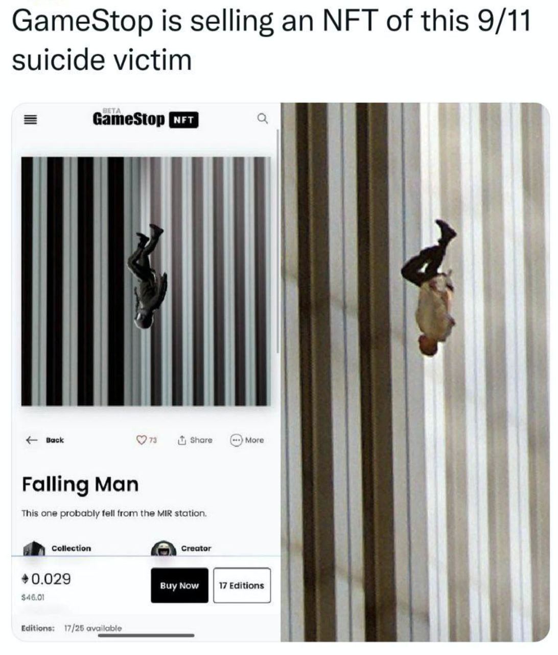 GameStop is selling МЕТ of this 9/11 suicide victim GameStop a Falling Man This one probably fell from the MIR station. Collection Creator +0.029 17 Editions it