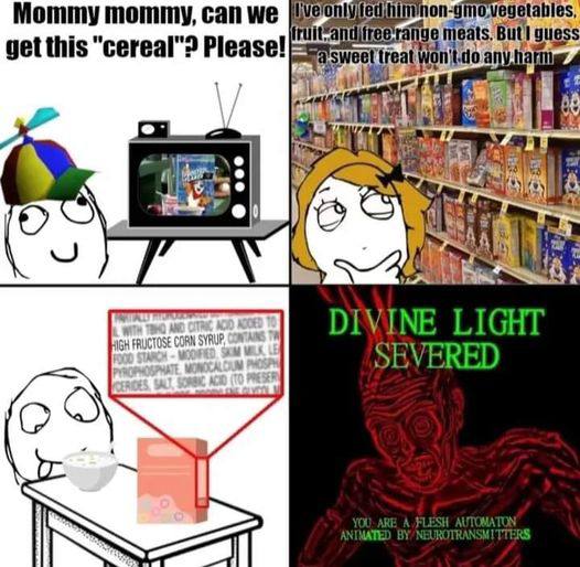Mommy mommy, can we on get this "cereal"? Please! LIGHT SEVERED О