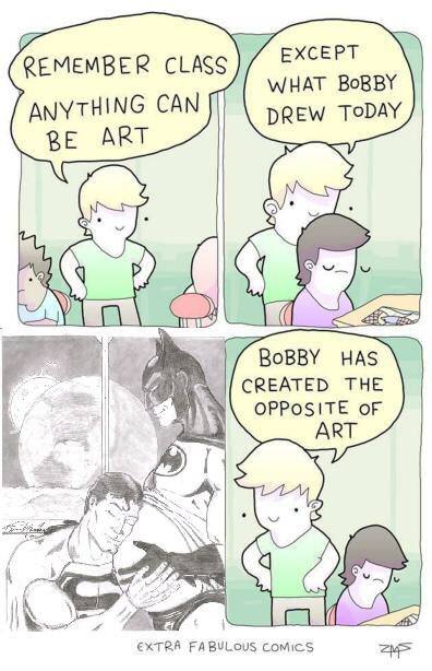 EXCEPT REMEMBER CLASS WHAT BoBBY ANYTHING CAN DREW TODAY ART И ВовВУ HAS i CREATED THE OPPOSITE OF к EXTRA FABYLOUS Comics
