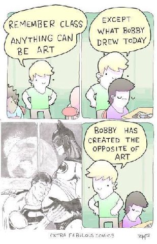 EXCEPT REMEMBER CLASS WHAT BoBBY ANYTHING CAN DREW TODAY ART И ВовВУ HAS i CREATED THE OPPOSITE OF к EXTRA FABYLOUS Comics