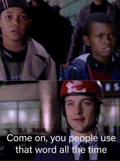 Come you people use that word all the time