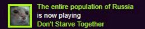 The entire population of Russia is now playing Don't Starve Together