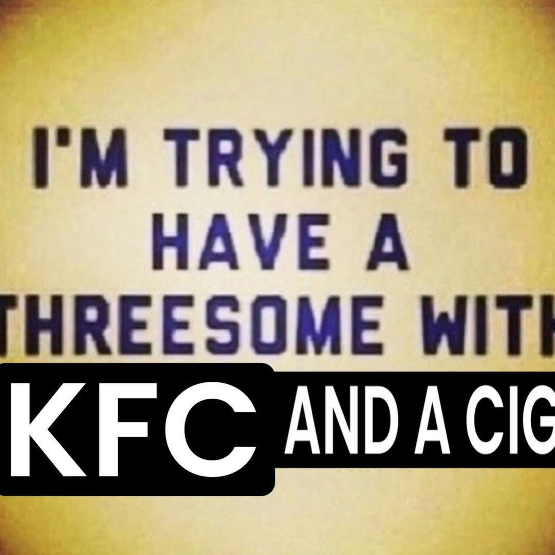 TRYING ТО HAVE А KFC ANDACK