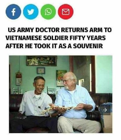 ARMY DOCTOR RETURNS ARM ТО VIETNAMESE SOLDIER FIFTY YEARS AFTER HE TOOK IT AS A SOUVENIR