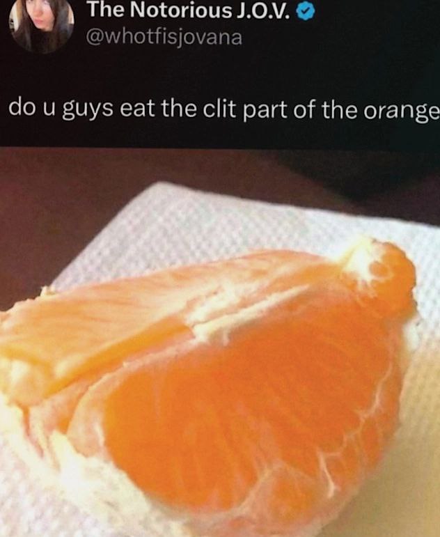 The Notorious guys eat the clit part of the orange