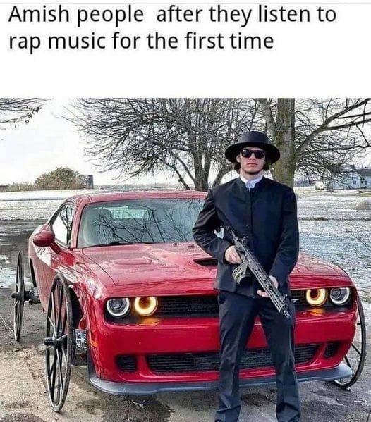 Amish people after they listen to rap music for the first time 3 С и