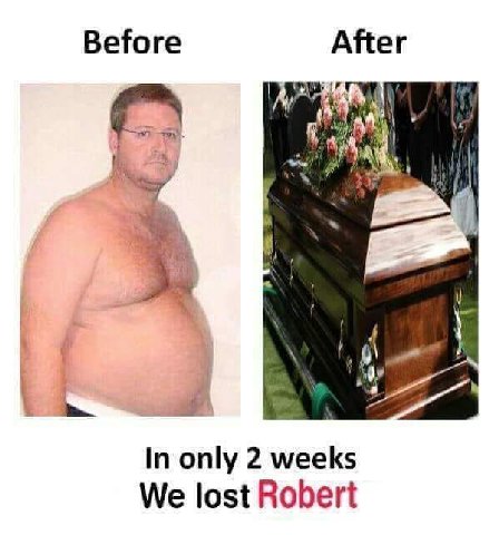 Before After 4 0\ In only 2 weeks We lost Robert