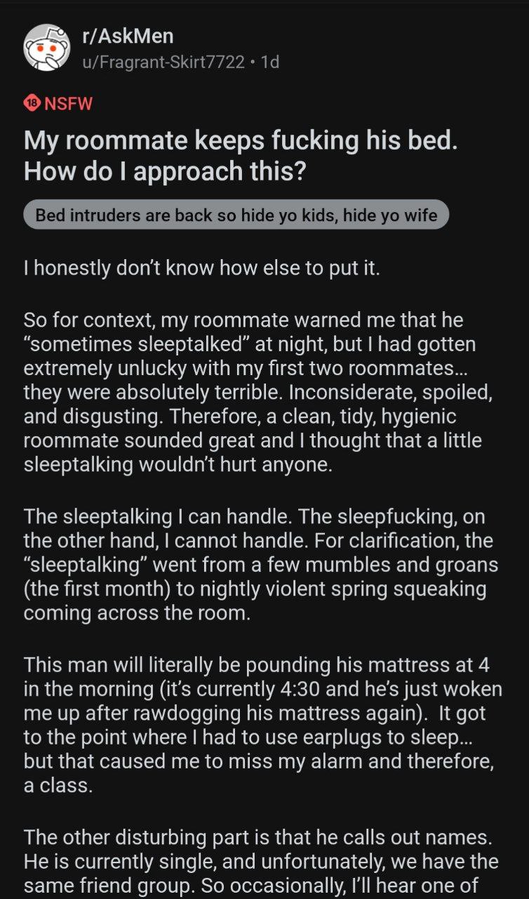 My roommate keeps fucking his bed. How approach this? dont know how else to 3 Tor yntext ГПУ ТОС ned i me tnat sometimes slee eptalked” at nigh put gotter extremely unlucky with first two roon mates e