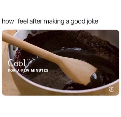 how i feel after making a good joke