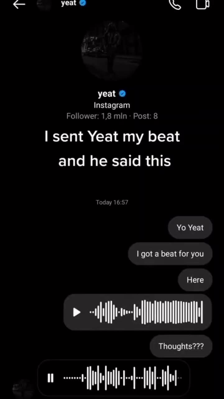 yeat yeat Instagram Follower: 1,8 Post: 8 sent Yeat my beat and he said this Yeat got a beat for you Here Thoughts???