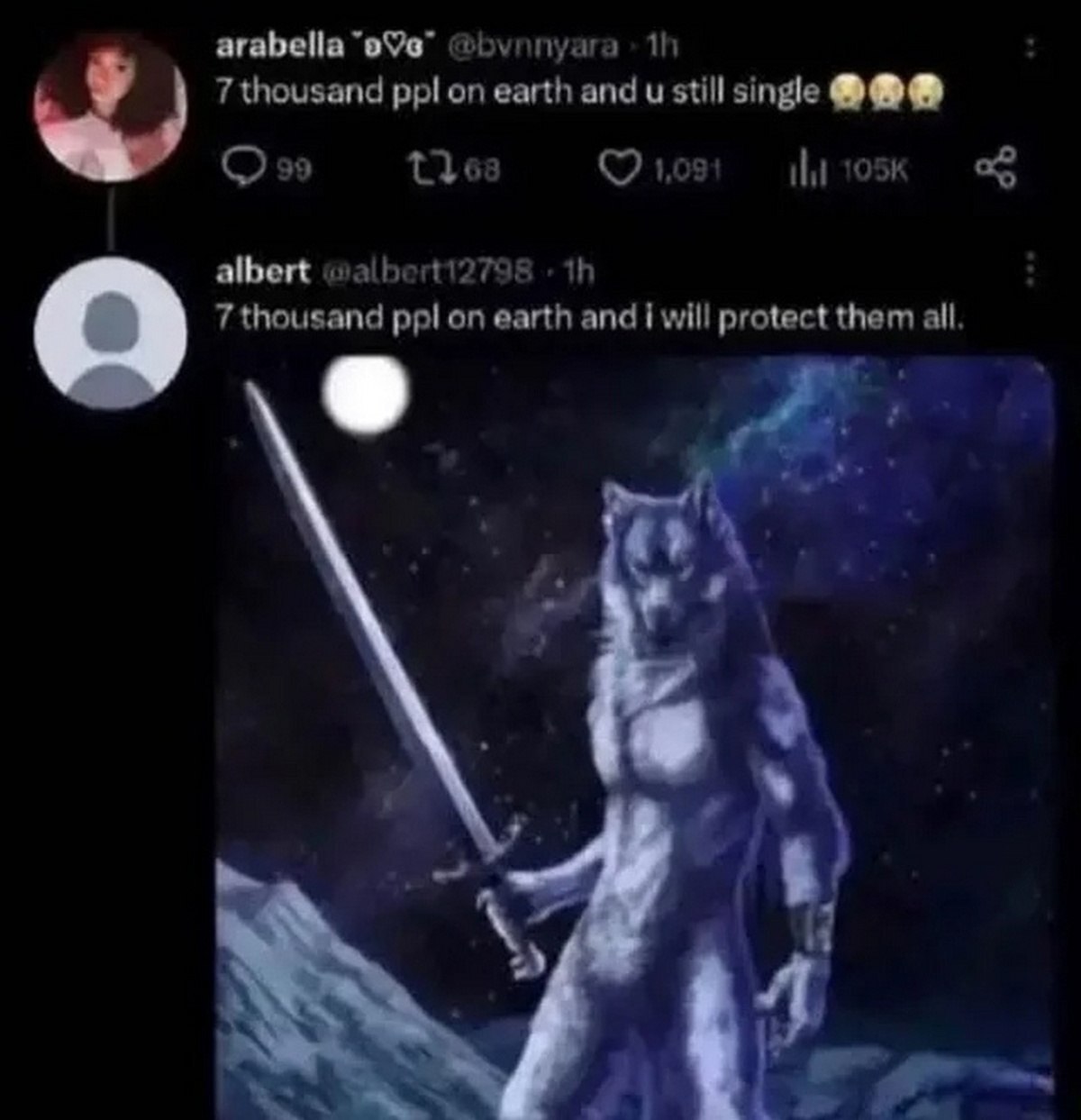 arabella @Буппуага 7 thousand ppl on earth and и still singe О» tes Oro albert @albert12798 7 thousand ppl on earth and i will protect them all. Sal