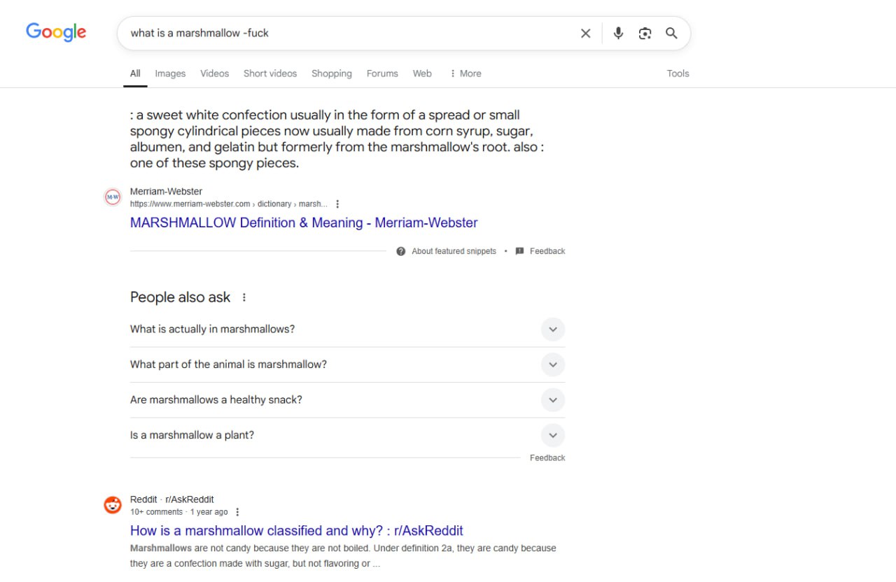 Google what is a marshmallow -fuck за All Images Videos Shortvideos Shopping Forums Web More Tools а sweet white confection usually in the form of a spread or small spongy cylindrical pieces now usual