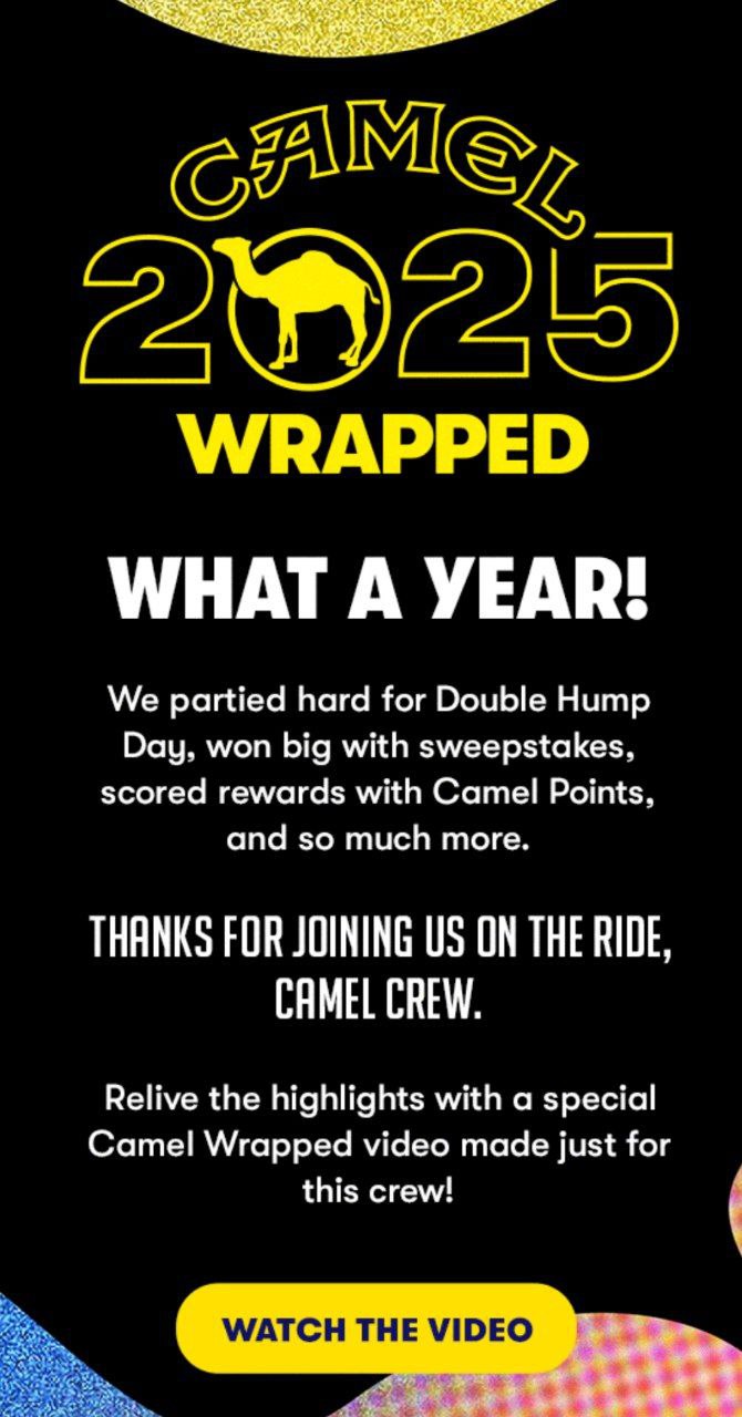 Camel just emailed me this shit I might have to switch cigarette brands