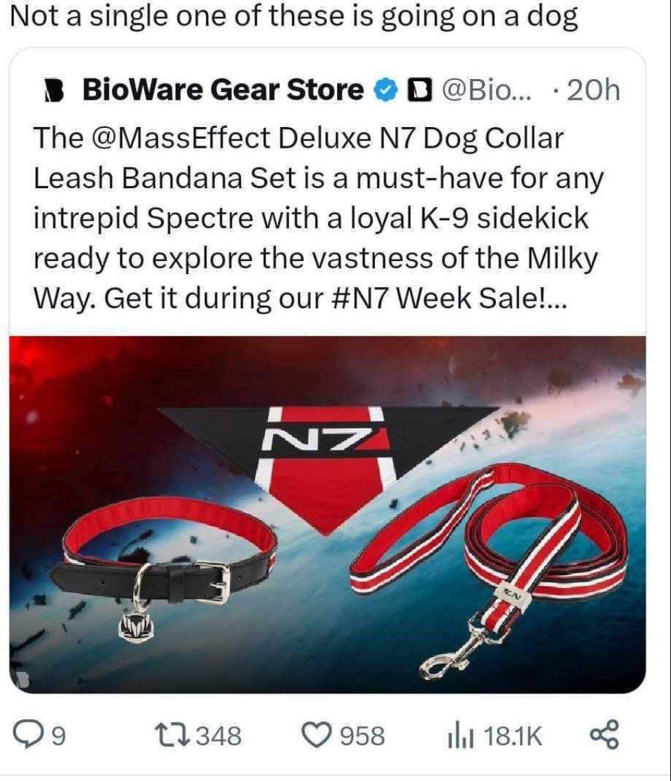 Nota single one of these is going on a dog BioWare Gear Store 0 @Bio... The @MassEffect Deluxe Dog Collar Leash Bandana Set is a must-have for any intrepid Spectre with a loyal sidekick ready to explo