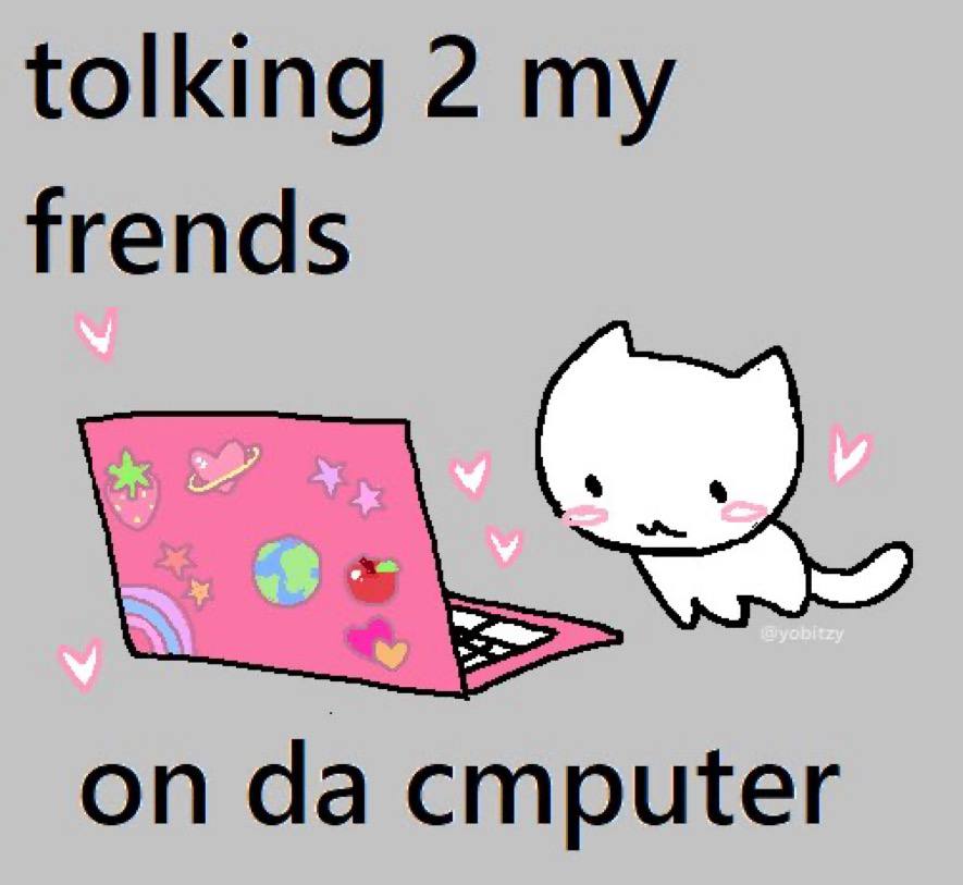 tolking 2 frends on cmputer