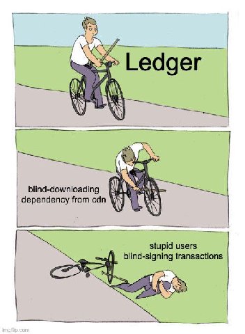 Ledger у blind-downloading dependency from cdn stupid users lind-signing transactions