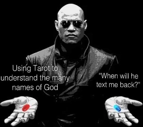 4 Using Tarot to “When will he understand the many text me back? names of God