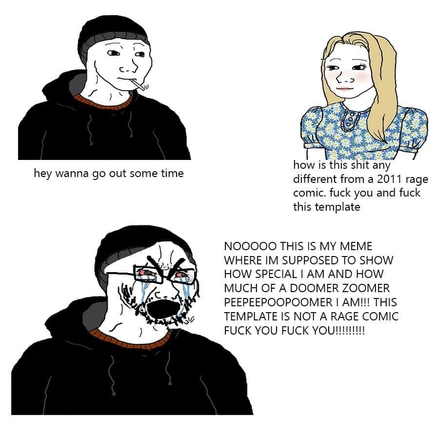 inn SAS how is this shit any hey out some time different from a 2011 rage comic. fuck you and fuck this template NOOOOO THIS IS MY MEME NIA WHERE SUPPOSED TO SHOW HOW SPECIAL AND HOW MUCH OF А DOOMER 
