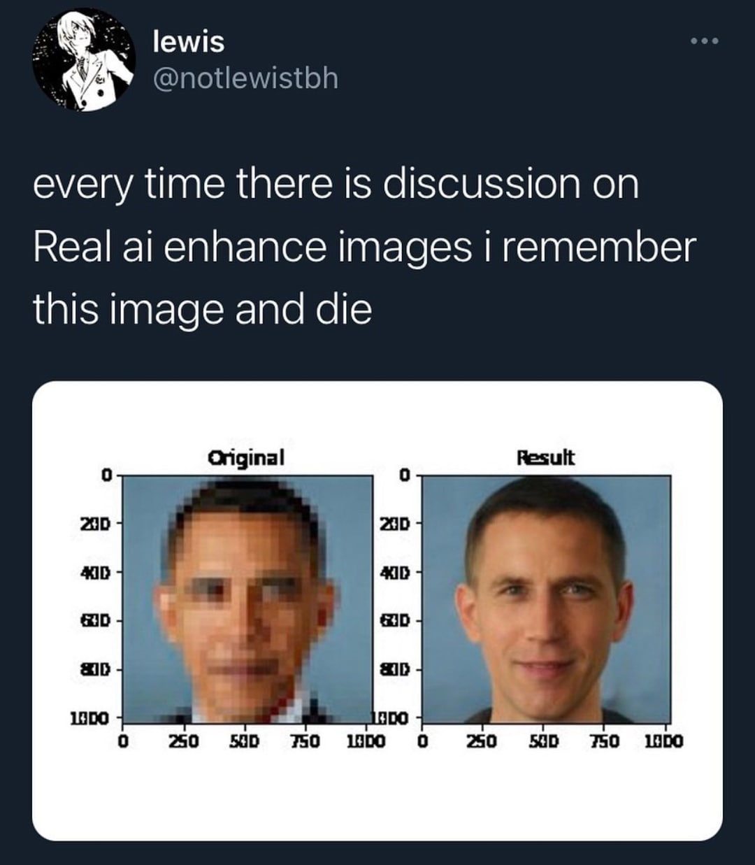lewis @notlewistbh every time there is discussion on Real enhance images i remember this image and die Original Result 200 200 и 1300 250 500 750 100 0 250 500 750 1000