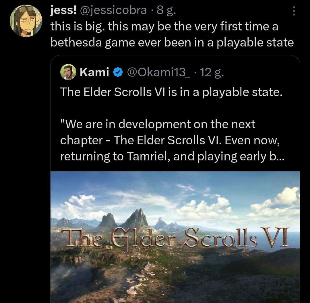 jess! this is big. this may the very first time а bethesda game ever been in а playable state Kami The Elder Scrolls is in a playable state "We are in development on the next chapter The Elder Scrolls
