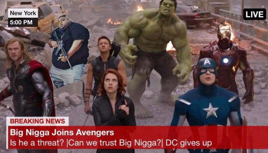 New York LIVE 5:00 Big Nig Joins Avengers Is he a threat? Can we trust Big Nigga? gives up