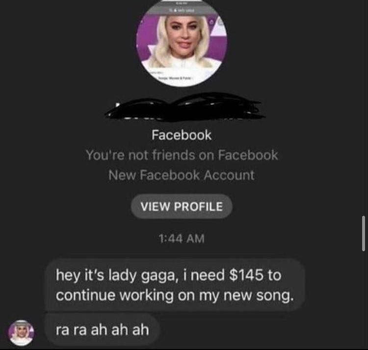 Facebook You're not friends on Facebook New Facebook Account VIEW PROFILE 44 hey it’s lady дада, i need $145 to continue working on my new song. 5