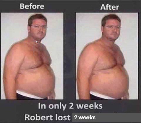Before After in 2 weeks Robert lost 2weeks