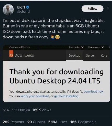 @eloffd out of disk space in the stupidest way imaginable. Buried in one of my chrome tabs is an Ubuntu ISO download. Each time chrome restores my tabs, it downloads a fresh copy. Canonical Ubuntu Pro